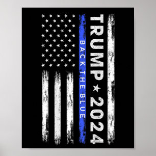 Trump 2024 Back The Blue Thin Blue Line American F Poster
