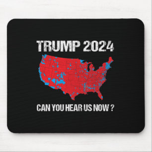 Trump 2024 Can You Hear Us Now Funny Electoral Map Mouse Pad