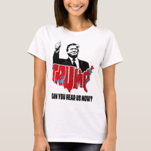 Trump 2024 Can You Hear Us Now Map Of 2024 Electio T-Shirt