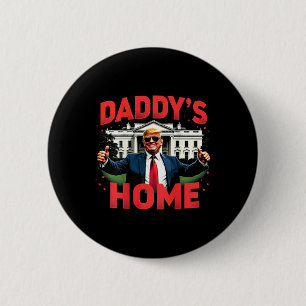 Trump 2024 Daddy’s Home (on Back) 2025 Take Americ 2 Inch Round Button