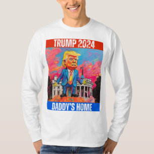 TRUMP 2024   DADDY'S HOME T-Shirt
