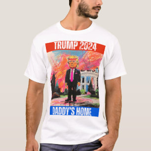TRUMP 2024  DADDY'S HOME T-Shirt