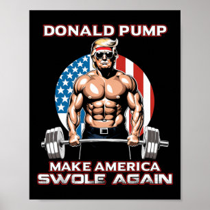 Trump 2024 Donald Pump Make America Swole Again  Poster