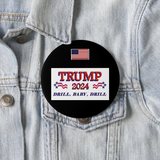 Trump 2024 Drill Baby Drill Button (In Situ)