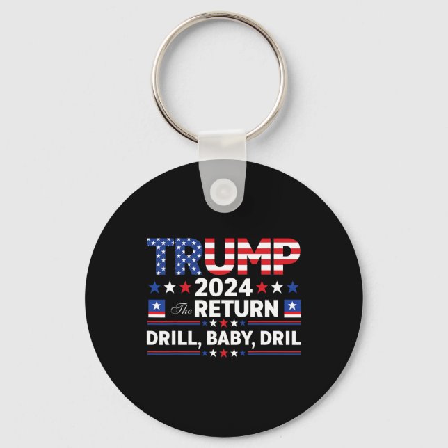 Trump 2024 Drill By  Keychain (Front)
