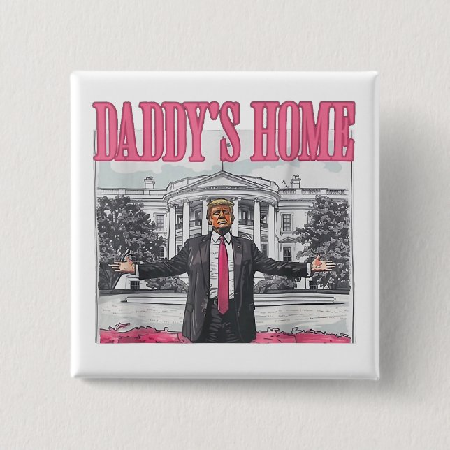 Trump 2024 Election Daddy's Home Pink 2 Inch Square Button (Front)