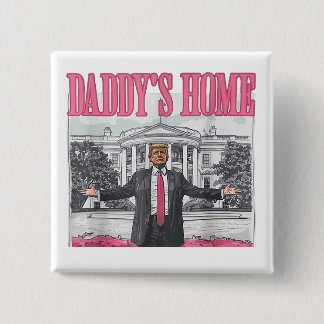 Trump 2024 Election Daddy's Home Pink 2 Inch Square Button