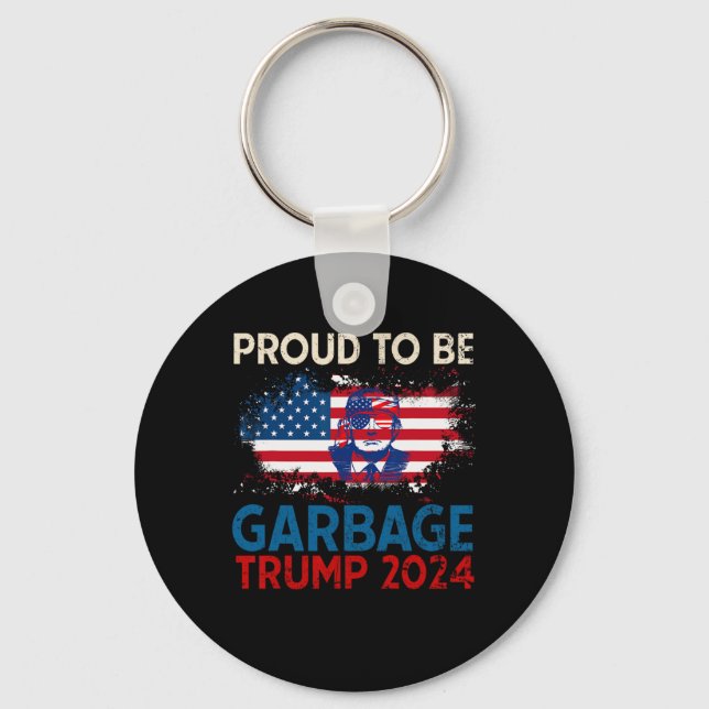 Trump 2024 Election Proud To Be Garbage Vote Trump Keychain (Front)
