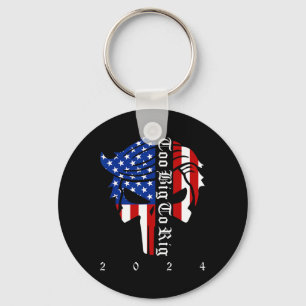 Trump 2024 Election Too Big To Rig Conservative Re Keychain