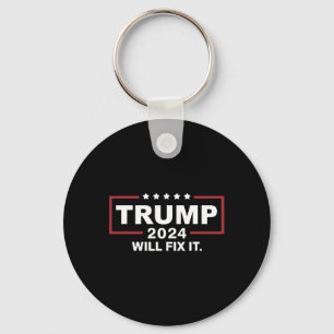 Trump 2024 Election Will Fix It Design 1  Keychain