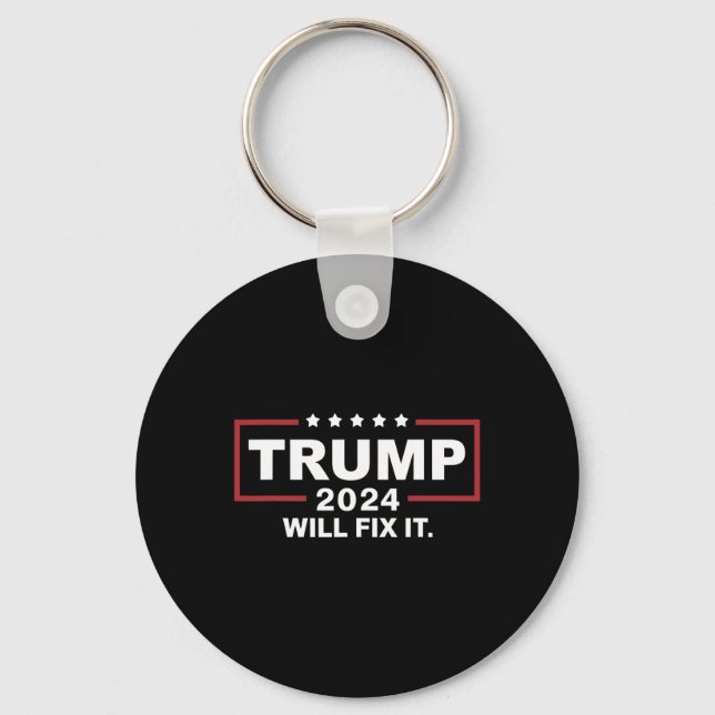 Trump 2024 Election Will Fix It Design 1  Keychain (Front)