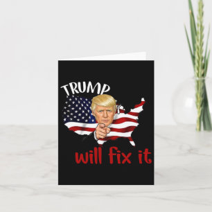 Trump 2024 Election Will Fix It Design  Card
