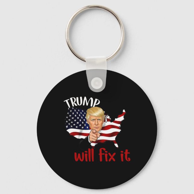 Trump 2024 Election Will Fix It Design  Keychain (Front)