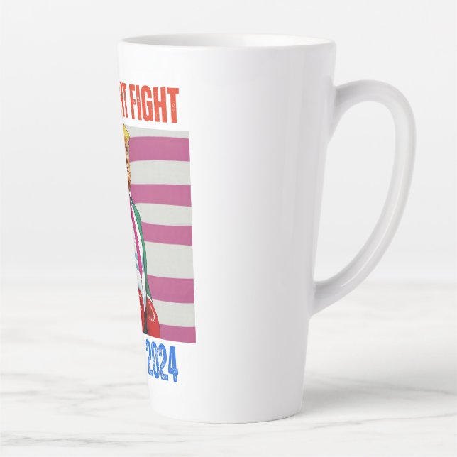 TRUMP 2024 FIGHT FIGHT FIGHT LATTE MUG (Right)