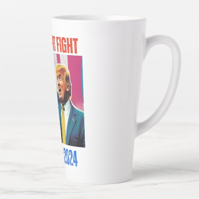 TRUMP 2024 FIGHT FIGHT FIGHT LATTE MUG (Right)