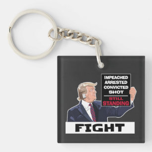 Trump 2024 Fight Presidential Election Still Stand Keychain