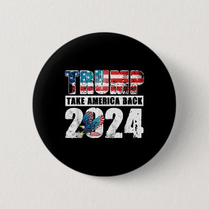 Trump 2024 Flag Take America Back 4th Of July Trum 2 Inch Round Button