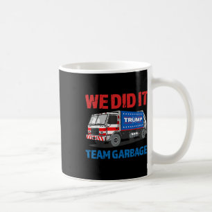 Trump 2024 Funny Truck Garbage We Did It - Team Ga Coffee Mug