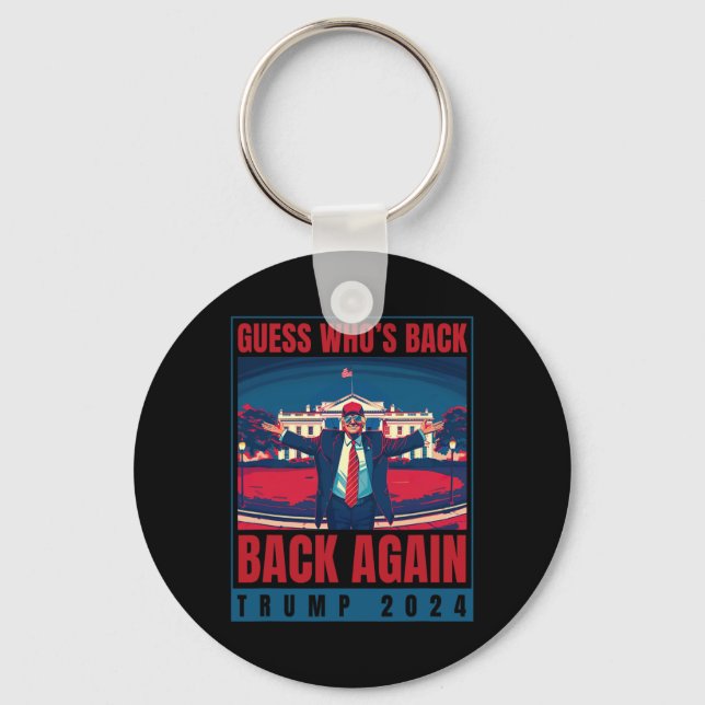 Trump 2024 Guess Who's Ck Again Quote Shirt Funny  Keychain (Front)