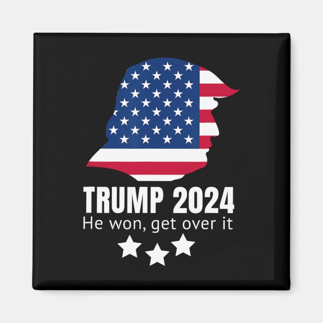 Trump 2024 He Won Get Over It  Magnet (Front)