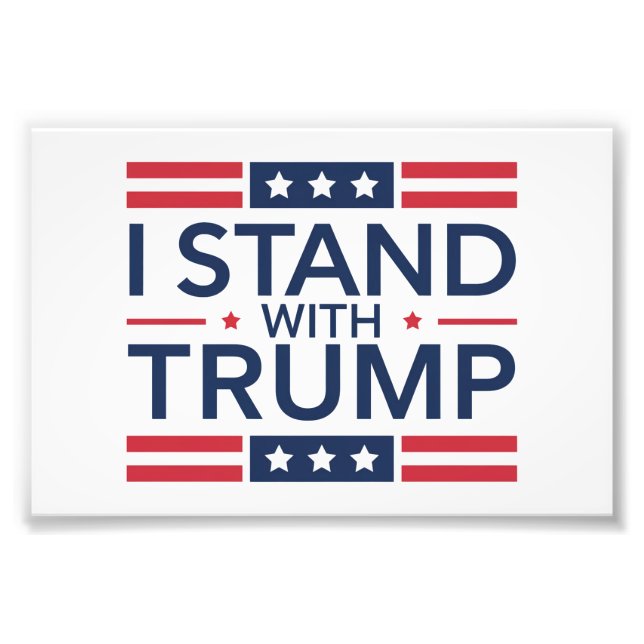 Trump 2024 I Stand With Trump Support President  Photo Print (Front)