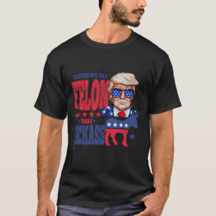 Trump 2024 I'd Rather Vote For A Felon Than A Jack T-Shirt