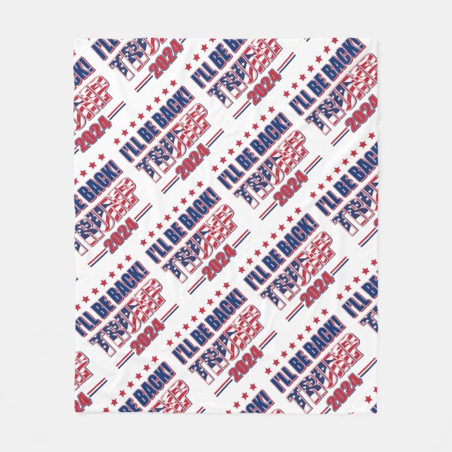 Trump 2024 Ill Be Back Fleece Blanket (Front)
