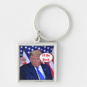 Trump 2024 I'll Be Back Keychain