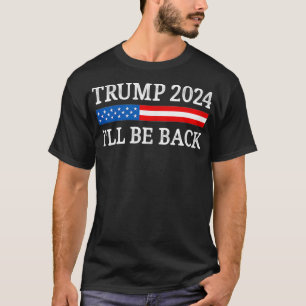 Trump 2024  I'll Be Back  Vintage Style  T-Shirt