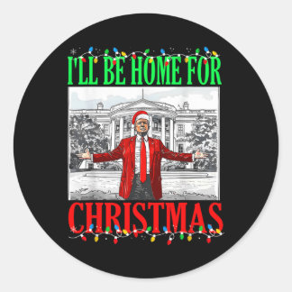 Trump 2024 I'll Be Home For Christmas Funny Trump Classic Round Sticker