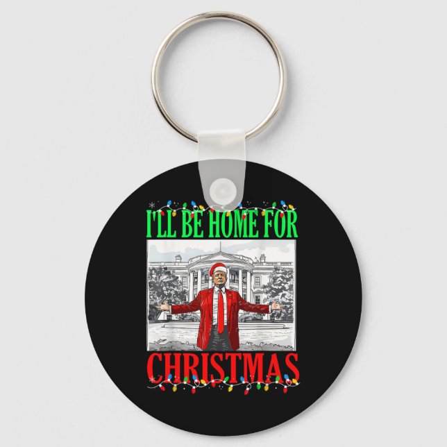 Trump 2024 I'll Be Home For Christmas Funny Trump  Keychain (Front)