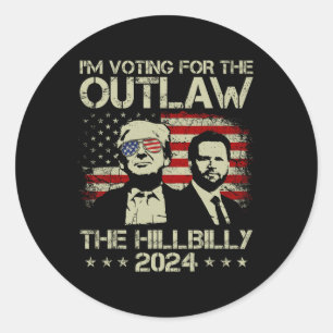 Trump 2024 - I'm Voting For The Outlaw And The Hil Classic Round Sticker