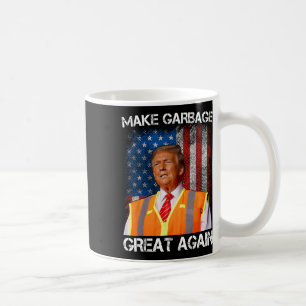Trump 2024 Make Garbage Great Again Funny For Trum Coffee Mug