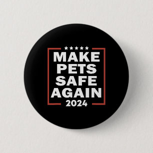 Trump 2024 Make Pets Safe Again Presidential Elect 2 Inch Round Button