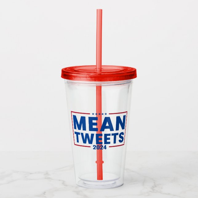 Trump 2024 Mean Tweets Election Acrylic Tumbler (Front)