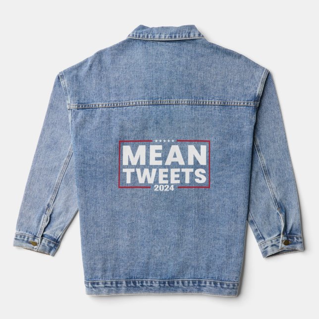 Trump 2024 Mean Tweets Hoodie Denim Jacket (Back)