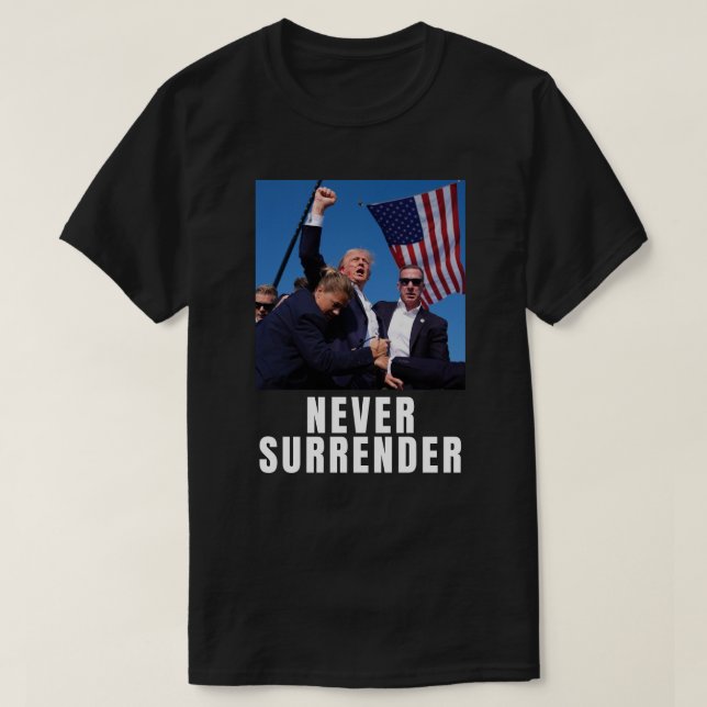 Trump  2024  Never Surrender T-Shirt (Design Front)