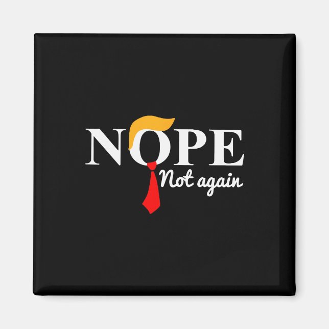 Trump 2024 Nope Not Again Funny Trump  Magnet (Front)