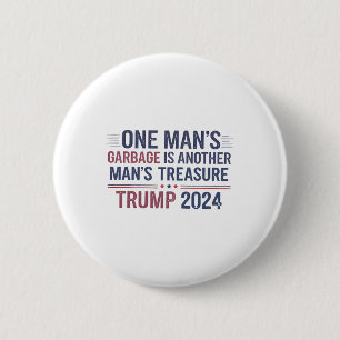 Trump 2024 One Man's Garge Is Another Mans Treasur 2 Inch Round Button