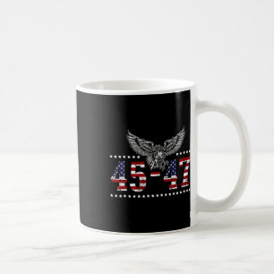 Trump 2024 President 45 And 47 American Flag Trump Coffee Mug