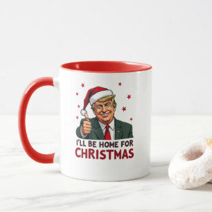 Trump 2024 President I'll Be Home For Christmas Mug