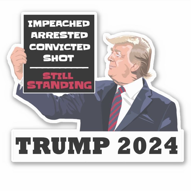 Trump 2024 Still Standing President Election USA  (Front)