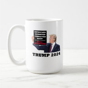 Trump 2024 Still Standing President Election USA  Coffee Mug
