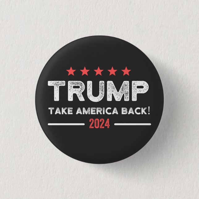 Trump 2024 Take America Back 1 Inch Round Button (Front)