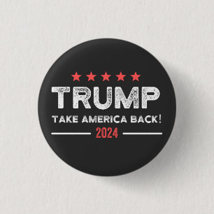 Trump 2024 Take America Back 1 Inch Round Button