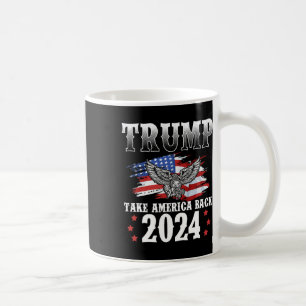 Trump 2024 Take America Back American Flag Trump 2 Coffee Mug
