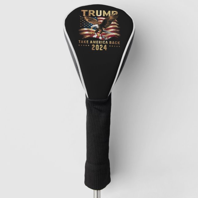 Trump 2024 Take America Back American Flag Trump 2 Golf Head Cover (Front)