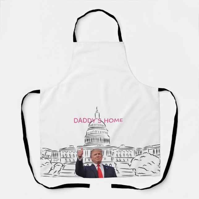 Trump 2024 Take America Back Daddy's Home  Apron (Front)