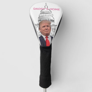 Trump 2024 Take America Back Daddy's Home  Golf Head Cover