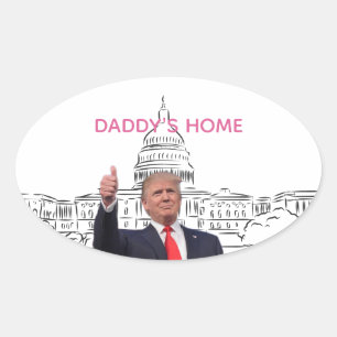 Trump 2024 Take America Back Daddy's Home Oval Sticker
